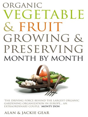 cover image of Organic Vegetable & Fruit Growing & Preserving Month by Month